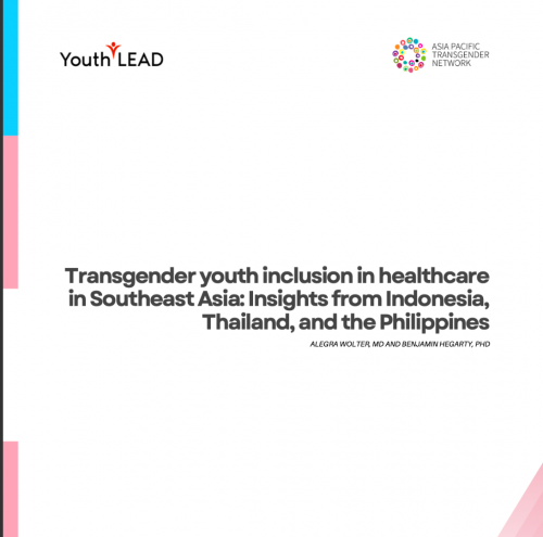 New Report: Situation Analysis on Trans Youth Access to Healthcare in Indonesia, Philippines, and Thailand