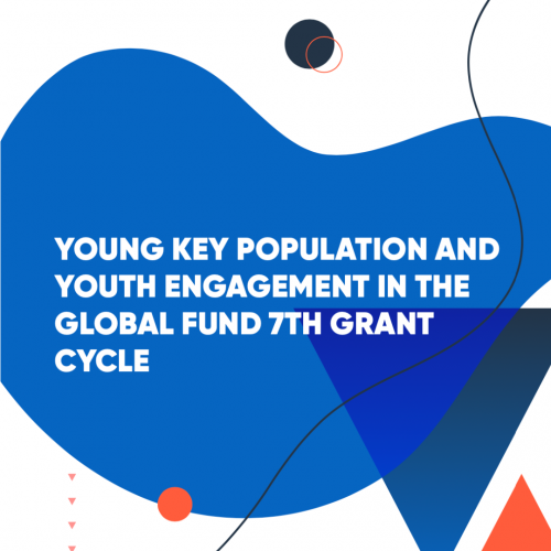 New Report: Young Key Population and Youth Engagement in the Global Fund 7th Grant Cycle