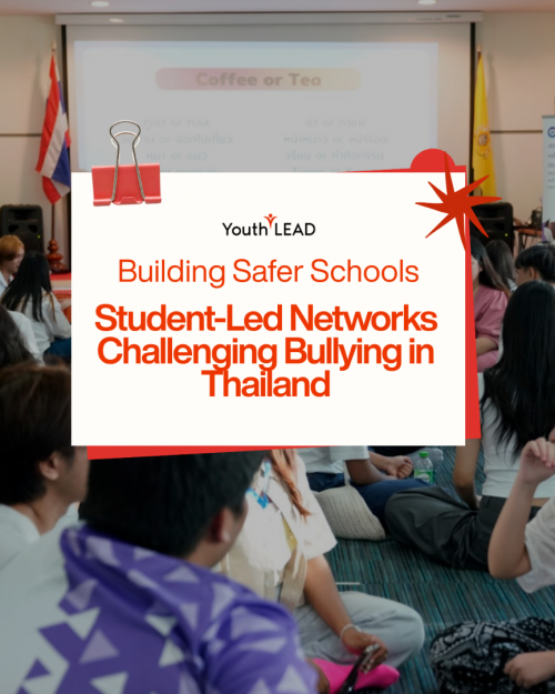 Building Safer Schools: Student-Led Networks Challenging Bullying in Thailand