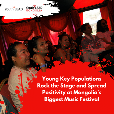 Young Key Populations Rock the Stage and Spread Positivity at Mongolia