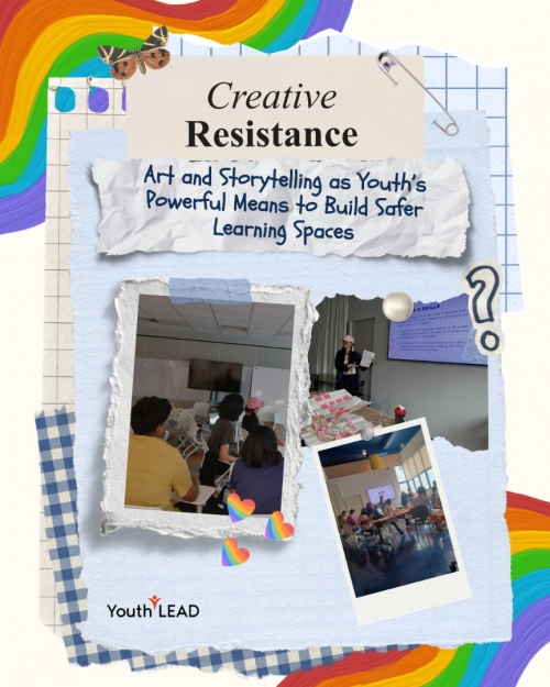 Creative Resistance: Art and Storytelling as Youth's Powerful Means to Build Safer Learning Spaces