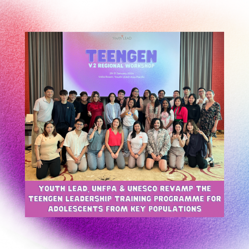 Youth LEAD, UNFPA & UNESCO revamp the TeenGen leadership training programme for adolescents from key populations